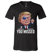 You Missed Donald Trump V-Neck T-Shirt