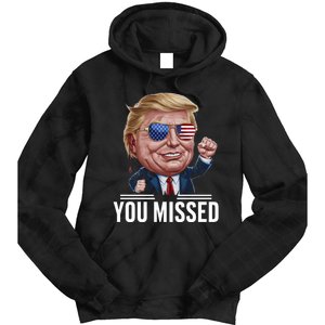 You Missed Donald Trump Tie Dye Hoodie