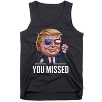 You Missed Donald Trump Tank Top