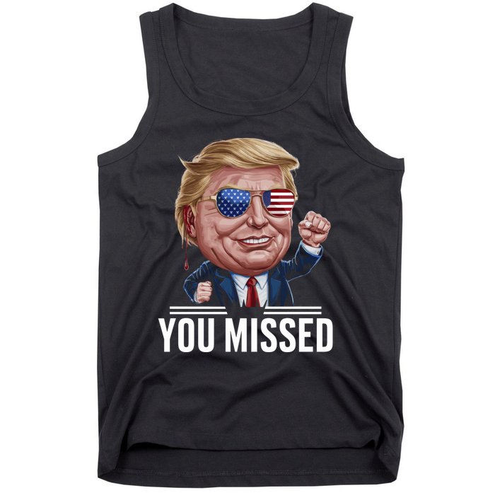 You Missed Donald Trump Tank Top