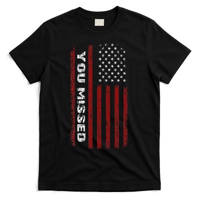 You Missed Donald Trump 2024 T-Shirt