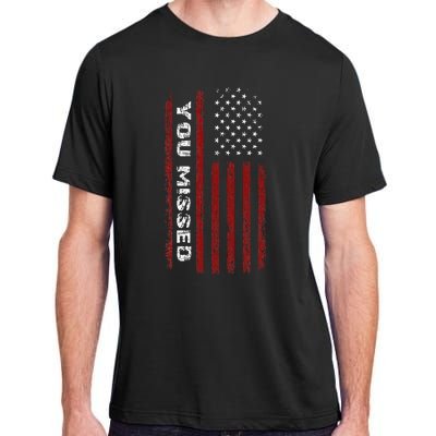 You Missed Donald Trump 2024 Adult ChromaSoft Performance T-Shirt