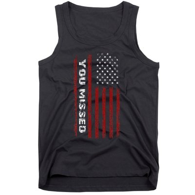 You Missed Donald Trump 2024 Tank Top