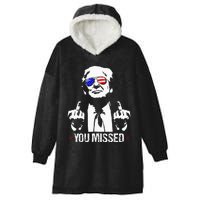 You Missed Donald Trump Funny Pro Trump 2024 Hooded Wearable Blanket