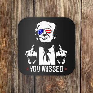 You Missed Donald Trump Funny Pro Trump 2024 Coaster