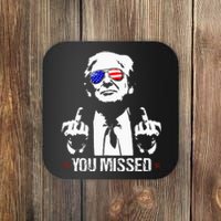 You Missed Donald Trump Funny Pro Trump 2024 Coaster