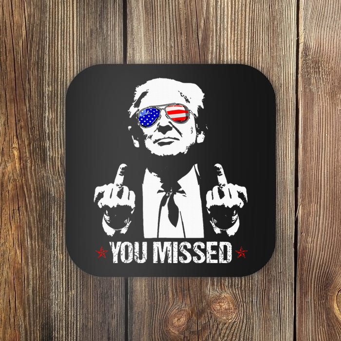 You Missed Donald Trump Funny Pro Trump 2024 Coaster