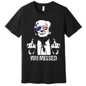 You Missed Donald Trump Funny Pro Trump 2024 Premium T-Shirt