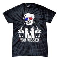 You Missed Donald Trump Funny Pro Trump 2024 Tie-Dye T-Shirt