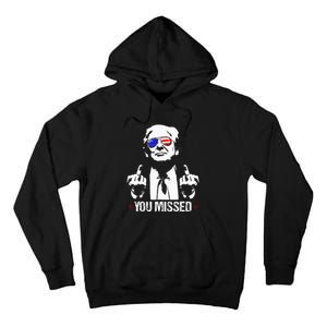 You Missed Donald Trump Funny Pro Trump 2024 Tall Hoodie