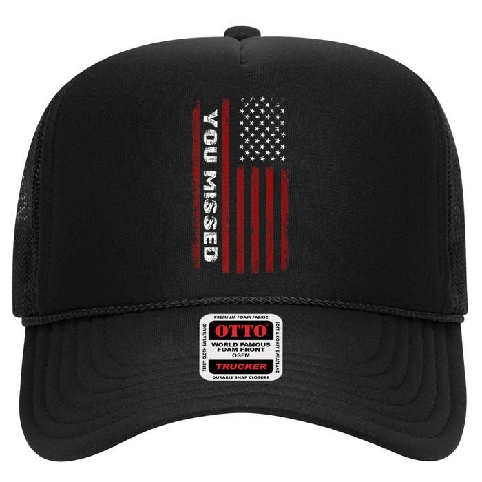 You Missed Donald Trump 2024 High Crown Mesh Back Trucker Hat