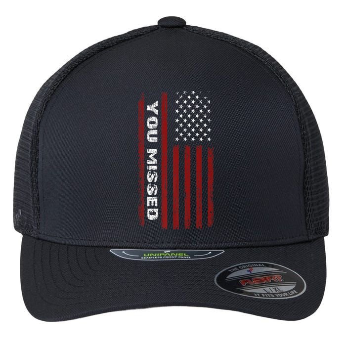 You Missed Donald Trump 2024 Flexfit Unipanel Trucker Cap