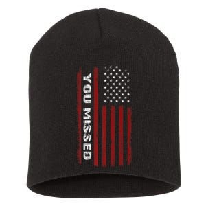 You Missed Donald Trump 2024 Short Acrylic Beanie