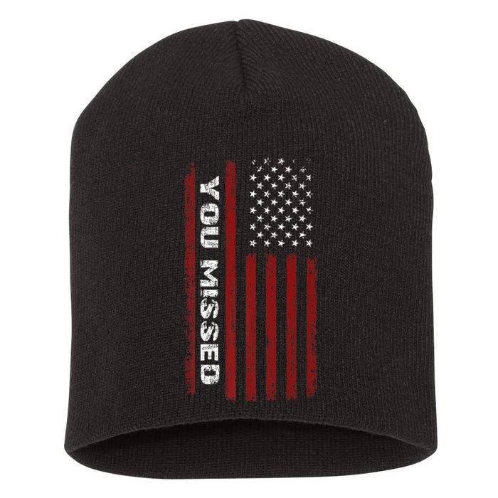 You Missed Donald Trump 2024 Short Acrylic Beanie