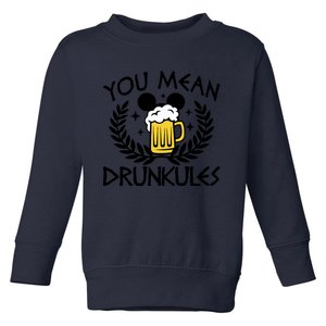 You Mean Drunkules Inspired You Mean Drunkules Food & Drink Toddler Sweatshirt