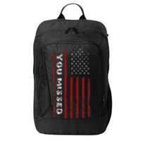 You Missed Donald Trump 2024 City Backpack