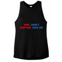 You Matter Don't Give Up Shirt You Don't Matter. Give Up Ladies PosiCharge Tri-Blend Wicking Tank