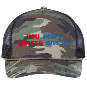 You Matter Don't Give Up Shirt You Don't Matter. Give Up Retro Rope Trucker Hat Cap