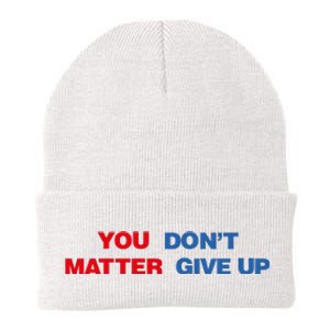 You Matter Don't Give Up Shirt You Don't Matter. Give Up Knit Cap Winter Beanie