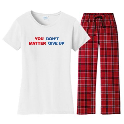 You Matter Don't Give Up Shirt You Don't Matter. Give Up Women's Flannel Pajama Set