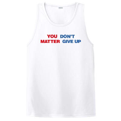 You Matter Don't Give Up Shirt You Don't Matter. Give Up PosiCharge Competitor Tank