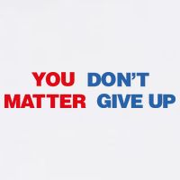You Matter Don't Give Up Shirt You Don't Matter. Give Up Short Acrylic Beanie