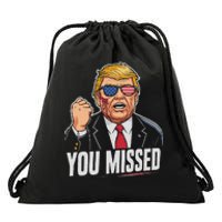 You Missed Donald Trump Drawstring Bag