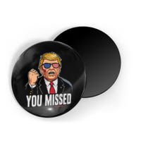 You Missed Donald Trump Magnet