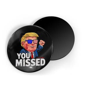 You Missed Donald Trump Tank Top Magnet