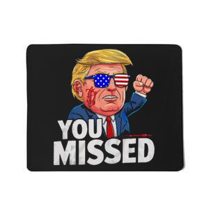 You Missed Donald Trump Tank Top Mousepad