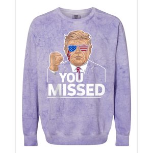 You Missed Donald Trump Fight Fighting Fighters Supporters Americans Colorblast Crewneck Sweatshirt