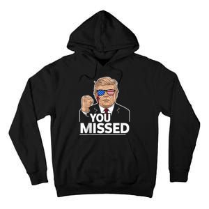 You Missed Donald Trump Fight Fighting Fighters Supporters Americans Tall Hoodie