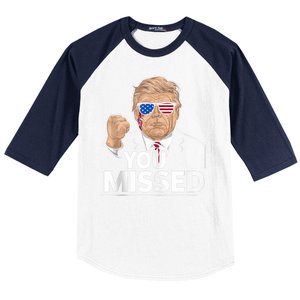 You Missed Donald Trump Fight Fighting Fighters Supporters Americans Baseball Sleeve Shirt