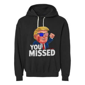 You Missed Donald Trump Garment-Dyed Fleece Hoodie