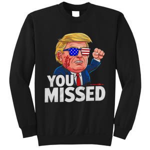 You Missed Donald Trump Sweatshirt