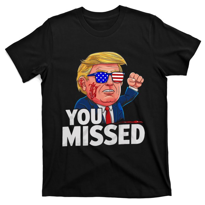 You Missed Donald Trump T-Shirt