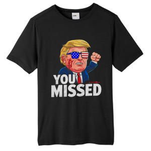 You Missed Donald Trump Tall Fusion ChromaSoft Performance T-Shirt