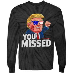 You Missed Donald Trump Tie-Dye Long Sleeve Shirt