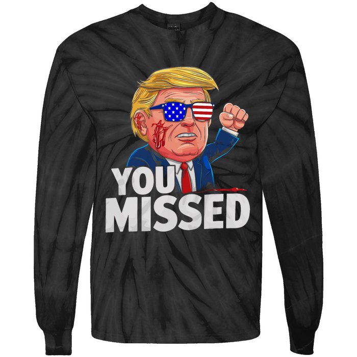 You Missed Donald Trump Tie-Dye Long Sleeve Shirt