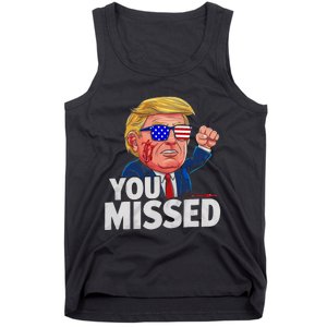 You Missed Donald Trump Tank Top