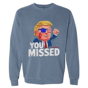 You Missed Donald Trump Garment-Dyed Sweatshirt