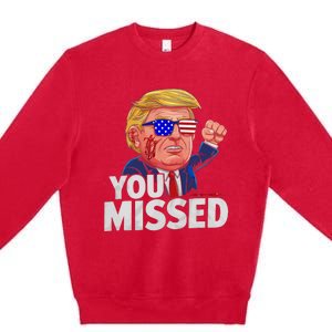 You Missed Donald Trump Premium Crewneck Sweatshirt