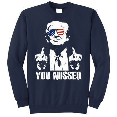 You Missed Donald Trump 2024 Finger Usa United States Presidential Election Tall Sweatshirt