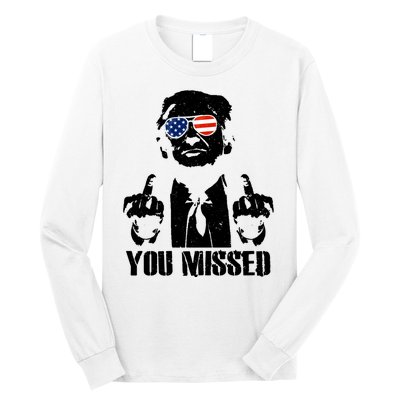 You Missed Donald Trump 2024 Finger Usa United States Presidential Election Long Sleeve Shirt