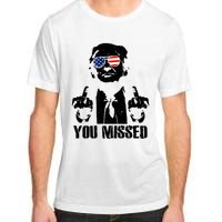 You Missed Donald Trump 2024 Finger Usa United States Presidential Election Adult ChromaSoft Performance T-Shirt