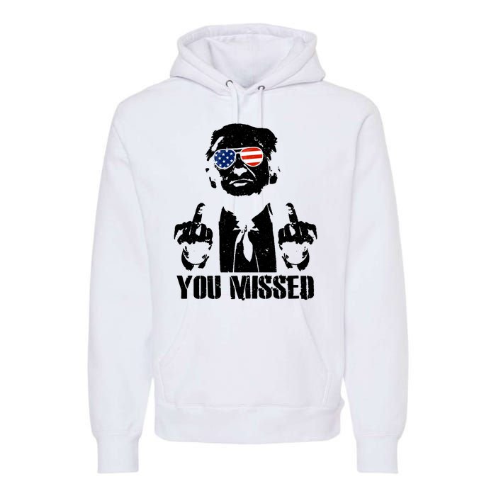 You Missed Donald Trump 2024 Finger Usa United States Presidential Election Premium Hoodie