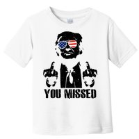 You Missed Donald Trump 2024 Finger Usa United States Presidential Election Toddler T-Shirt