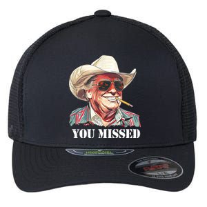 You Missed Donald Trump 2024 Flexfit Unipanel Trucker Cap