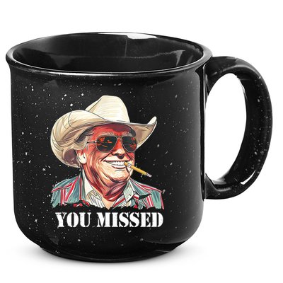 You Missed Donald Trump 2024 15oz Campfire Ceramic Mug