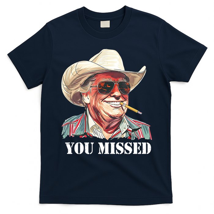 You Missed Donald Trump 2024 T-Shirt